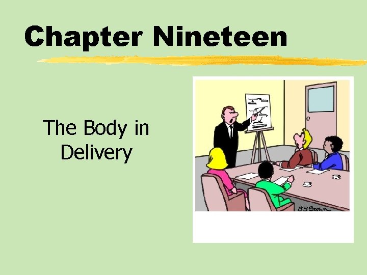 Chapter Nineteen The Body in Delivery 