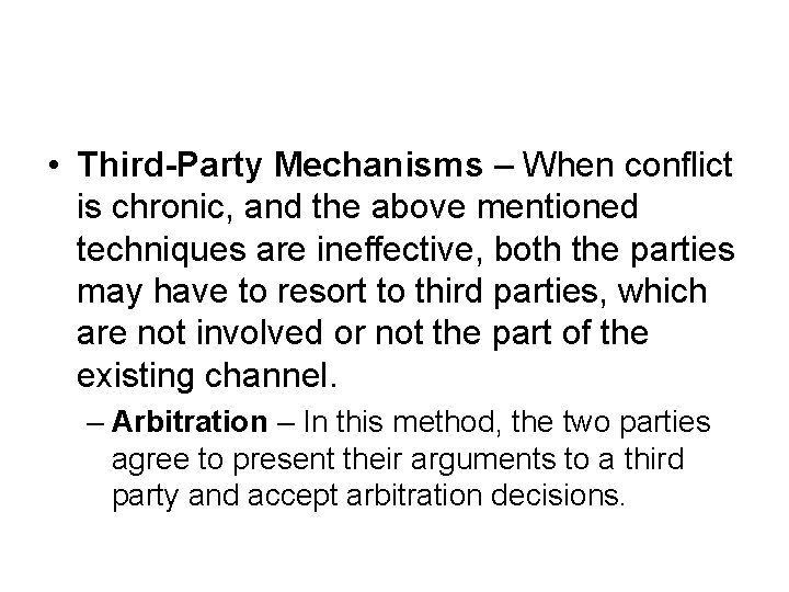  • Third-Party Mechanisms – When conflict is chronic, and the above mentioned techniques