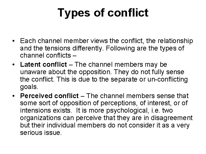 Types of conflict • Each channel member views the conflict, the relationship and the