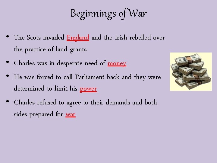 Beginnings of War • The Scots invaded England the Irish rebelled over the practice