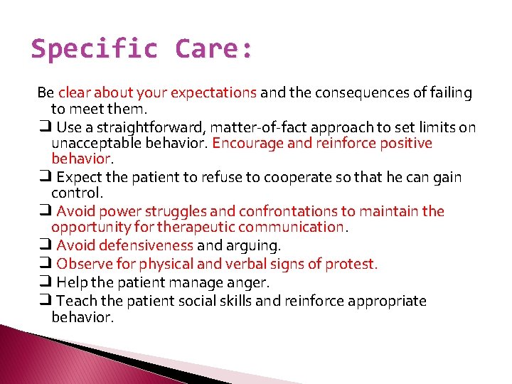 Specific Care: Be clear about your expectations and the consequences of failing to meet