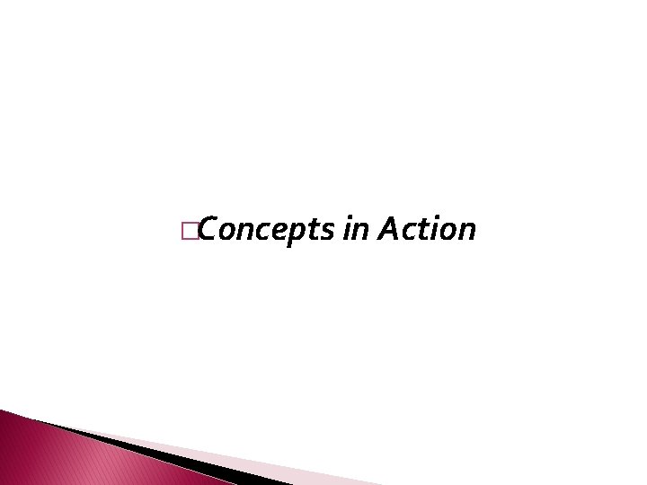 �Concepts in Action 