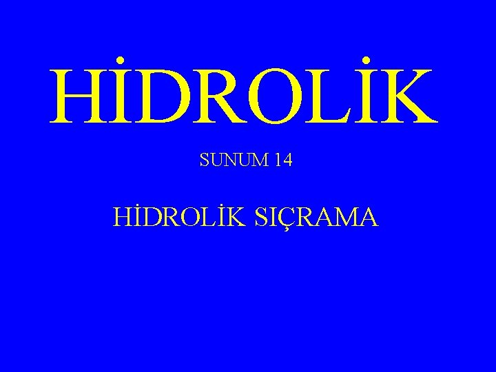 HİDROLİK SUNUM 14 HİDROLİK SIÇRAMA 