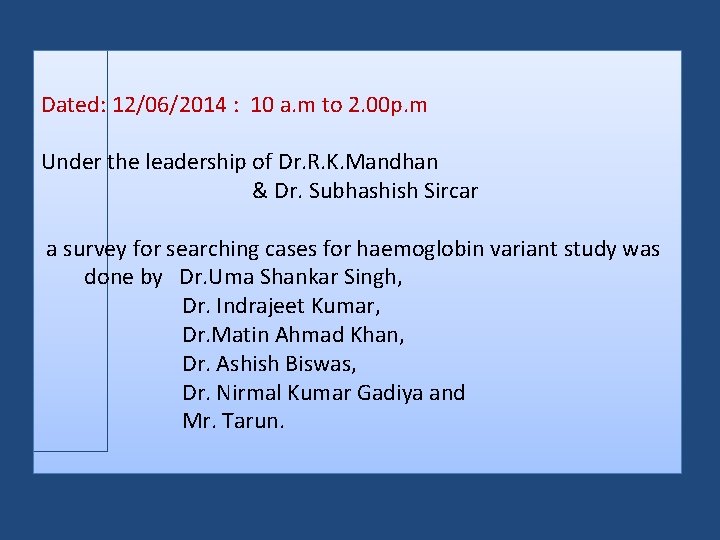 Dated: 12/06/2014 : 10 a. m to 2. 00 p. m Under the leadership