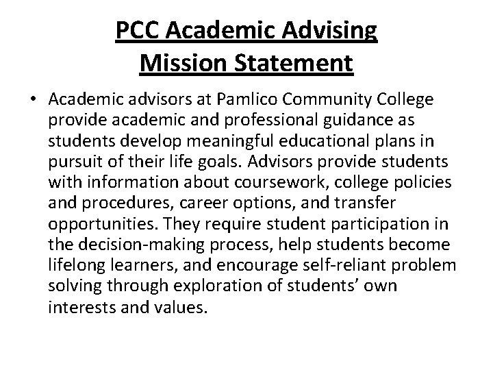 PCC Academic Advising Mission Statement • Academic advisors at Pamlico Community College provide academic