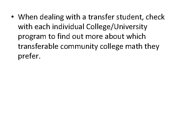  • When dealing with a transfer student, check with each individual College/University program