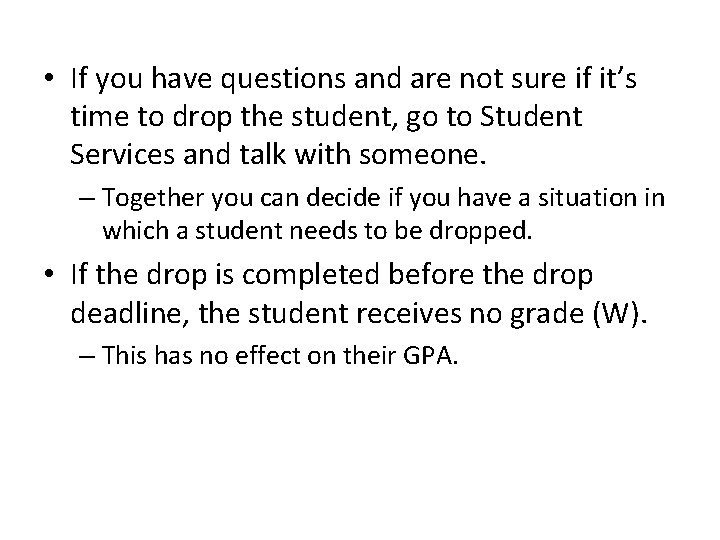  • If you have questions and are not sure if it’s time to