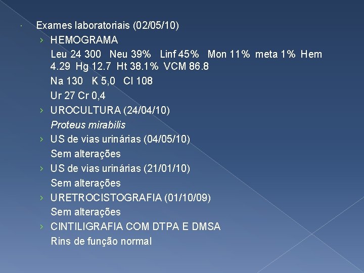  Exames laboratoriais (02/05/10) › HEMOGRAMA Leu 24 300 Neu 39% Linf 45% Mon