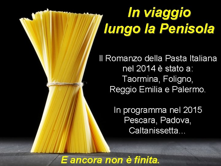 In viaggio lungo la Penisola Il Romanzo della Pasta Italiana nel 2014 è stato