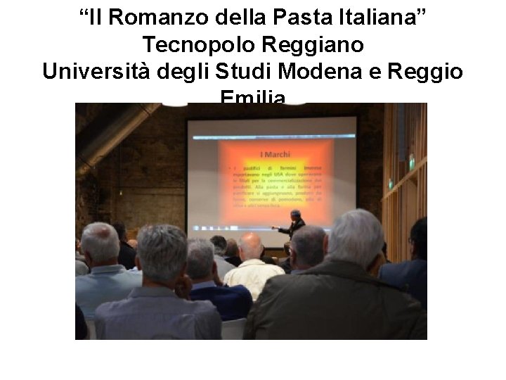 “Il Romanzo della Pasta Italiana” Tecnopolo Reggiano Università degli Studi Modena e Reggio Emilia