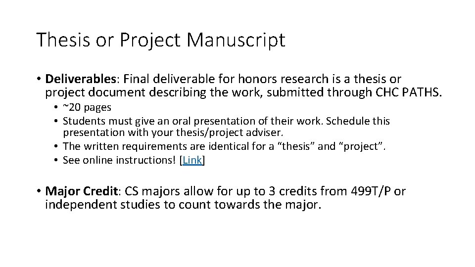 Thesis or Project Manuscript • Deliverables: Final deliverable for honors research is a thesis