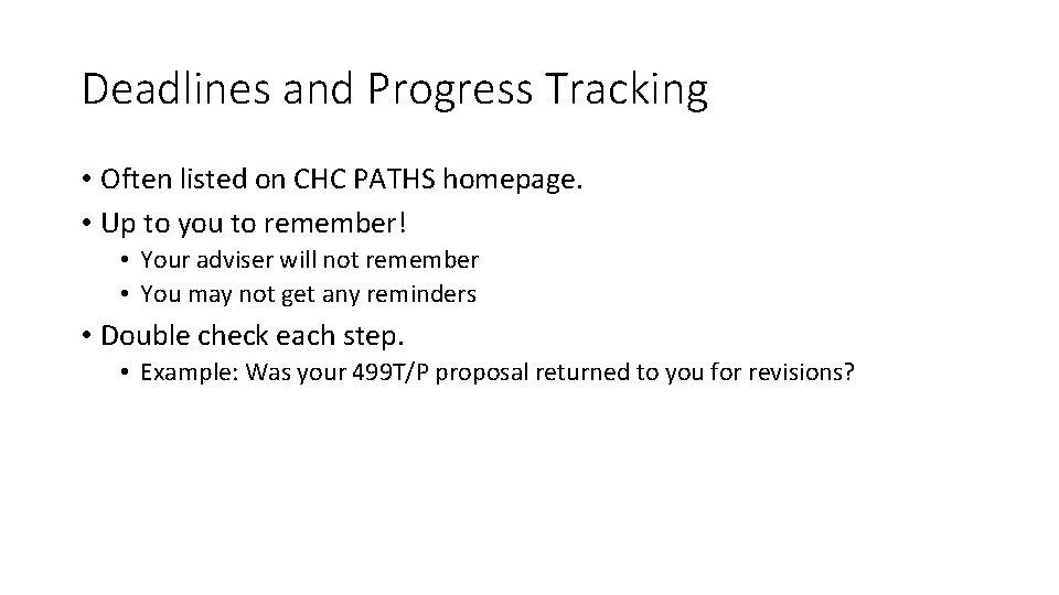 Deadlines and Progress Tracking • Often listed on CHC PATHS homepage. • Up to