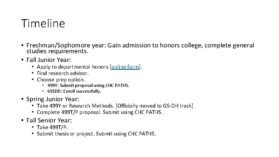 Timeline • Freshman/Sophomore year: Gain admission to honors college, complete general studies requirements. •