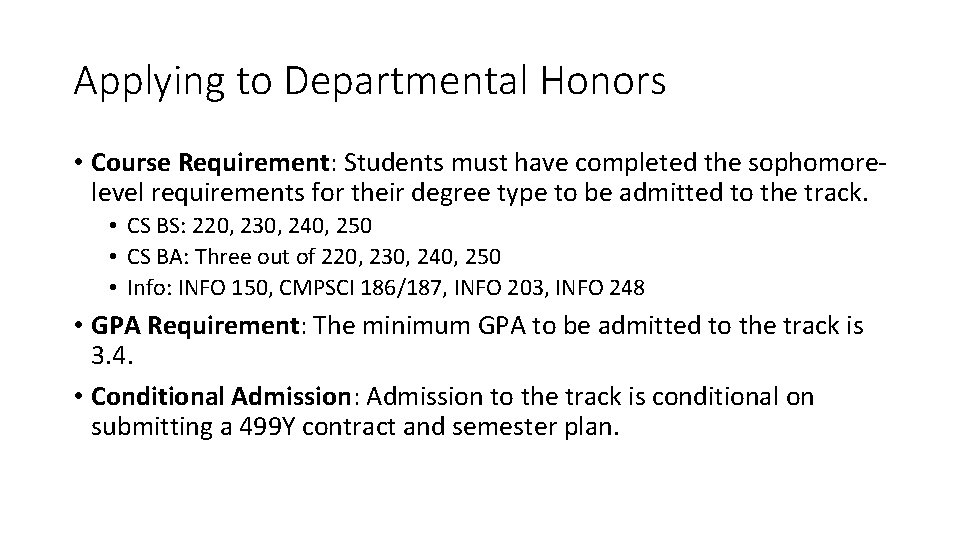 Applying to Departmental Honors • Course Requirement: Students must have completed the sophomorelevel requirements