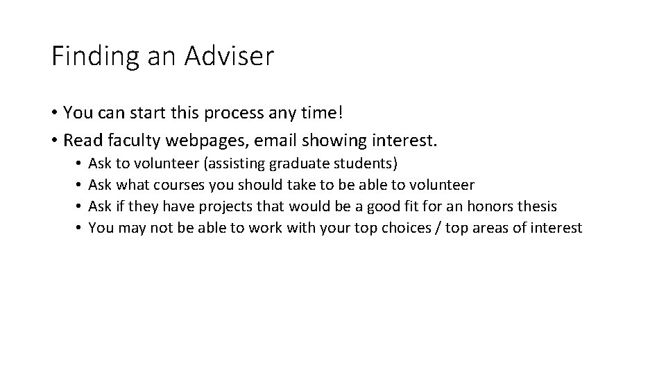 Finding an Adviser • You can start this process any time! • Read faculty