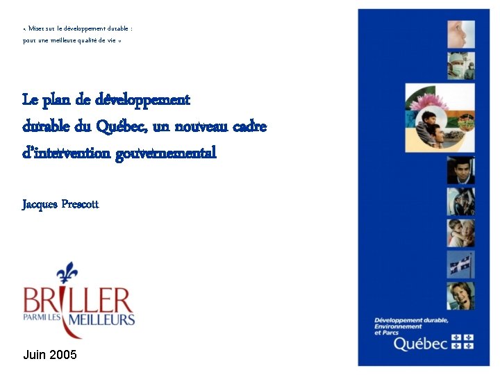  « Miser sur le développement durable : pour une meilleure qualité de vie