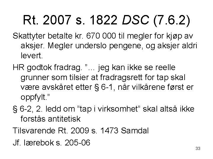 Rt. 2007 s. 1822 DSC (7. 6. 2) Skattyter betalte kr. 670 000 til