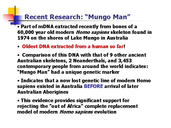 Recent Research: “Mungo Man” • Part of m. DNA extracted recently from bones of Recent Research: “Mungo Man” • Part of m. DNA extracted recently from bones of