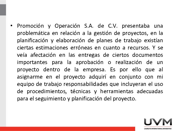  • Promoción y Operación S. A. de C. V. presentaba una problemática en