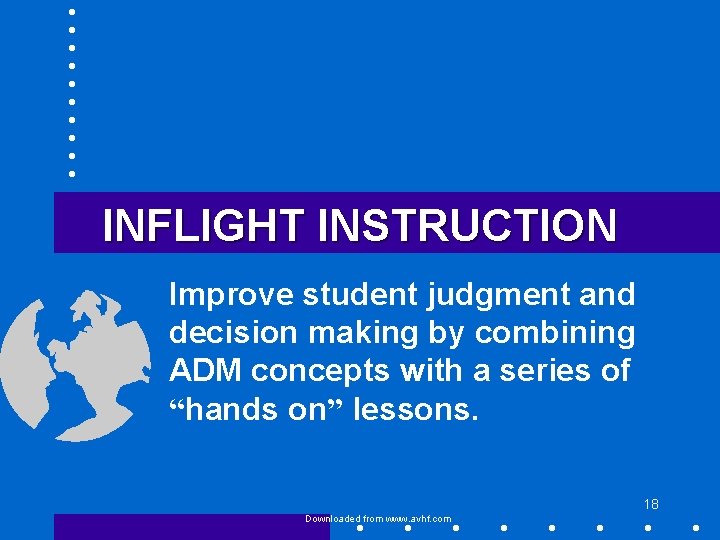 INFLIGHT INSTRUCTION Improve student judgment and decision making by combining ADM concepts with a