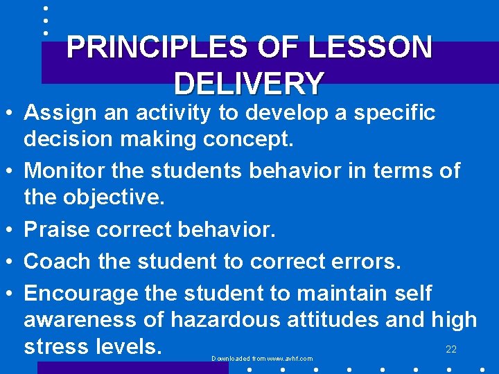 PRINCIPLES OF LESSON DELIVERY • Assign an activity to develop a specific decision making