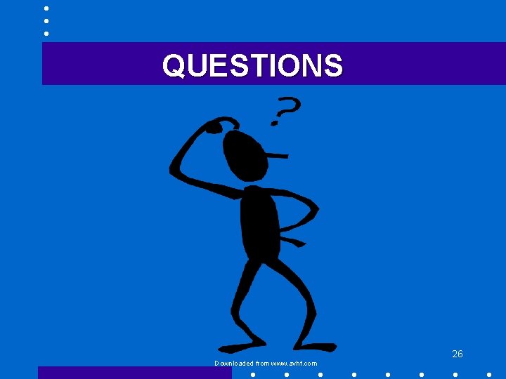 QUESTIONS 26 Downloaded from www. avhf. com 