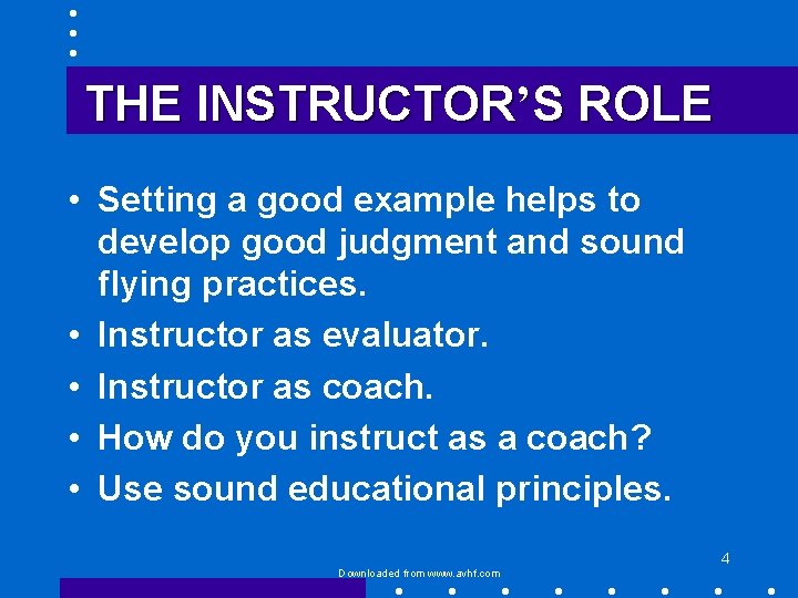 THE INSTRUCTOR’S ROLE • Setting a good example helps to develop good judgment and