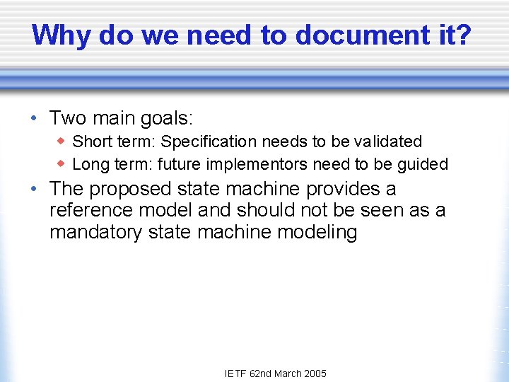 Why do we need to document it? • Two main goals: w Short term: