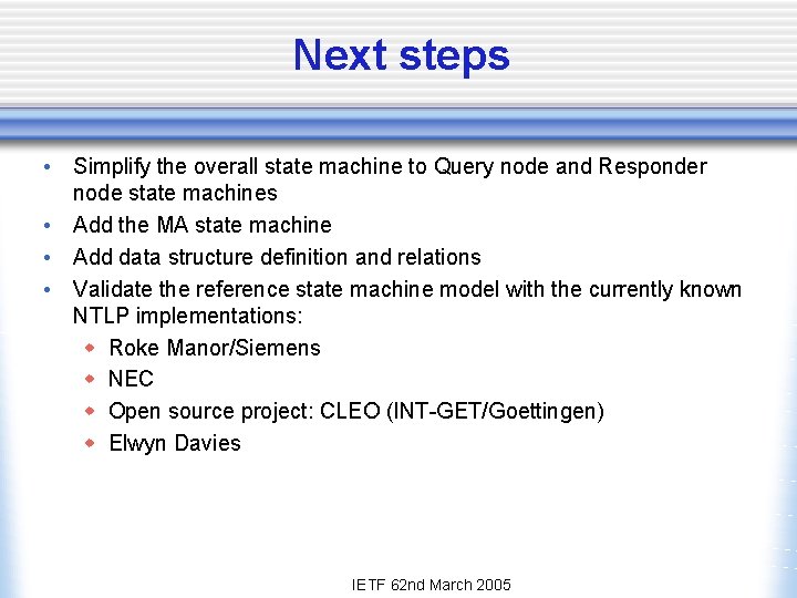 Next steps • Simplify the overall state machine to Query node and Responder node