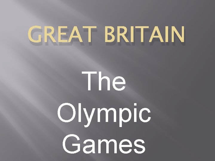 GREAT BRITAIN The Olympic Games 