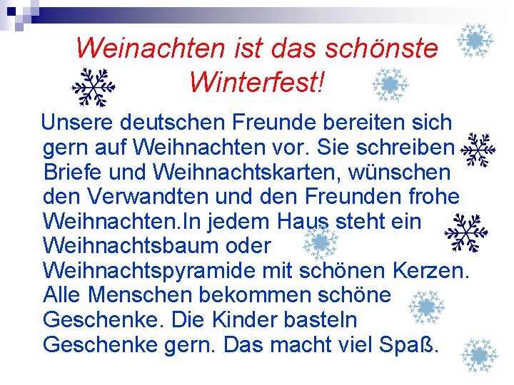 Weinachten ist das schönste Winterfest! Unsere deutschen Freunde bereiten sich gern auf Weihnachten vor.