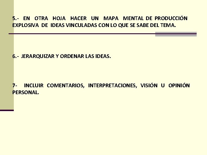 5. - EN OTRA HOJA HACER UN MAPA MENTAL DE PRODUCCIÓN EXPLOSIVA DE IDEAS