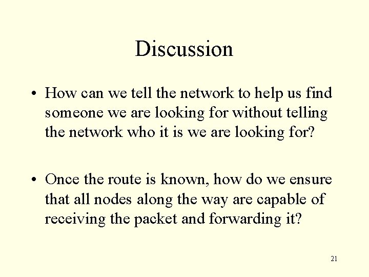 Discussion • How can we tell the network to help us find someone we