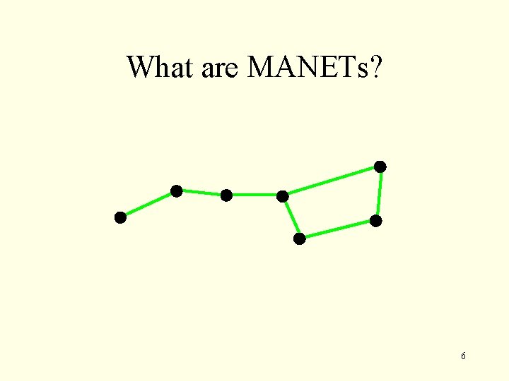 What are MANETs? 6 