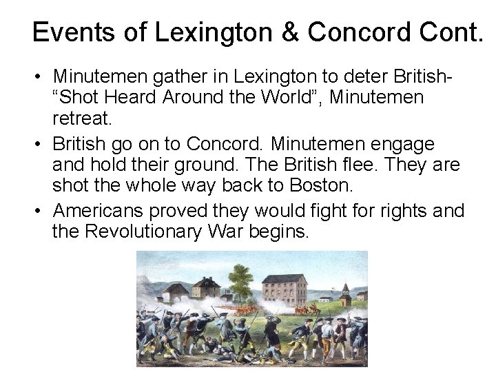 Events of Lexington & Concord Cont. • Minutemen gather in Lexington to deter British“Shot