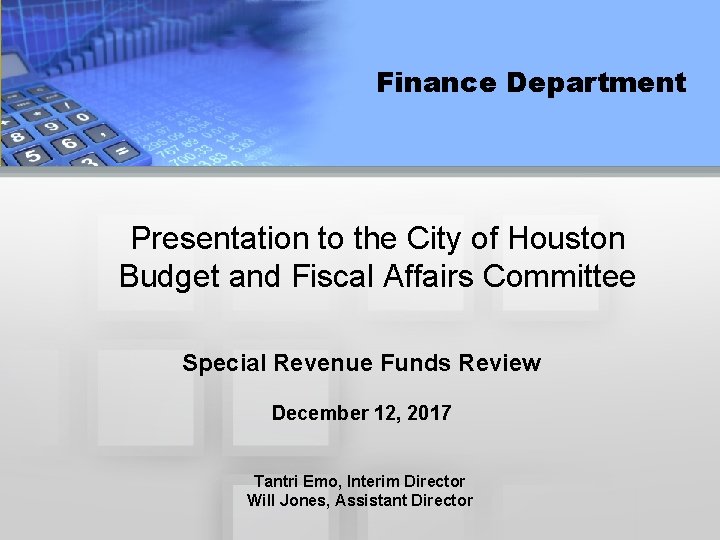 Finance Department Presentation to the City of Houston Budget and Fiscal Affairs Committee Special