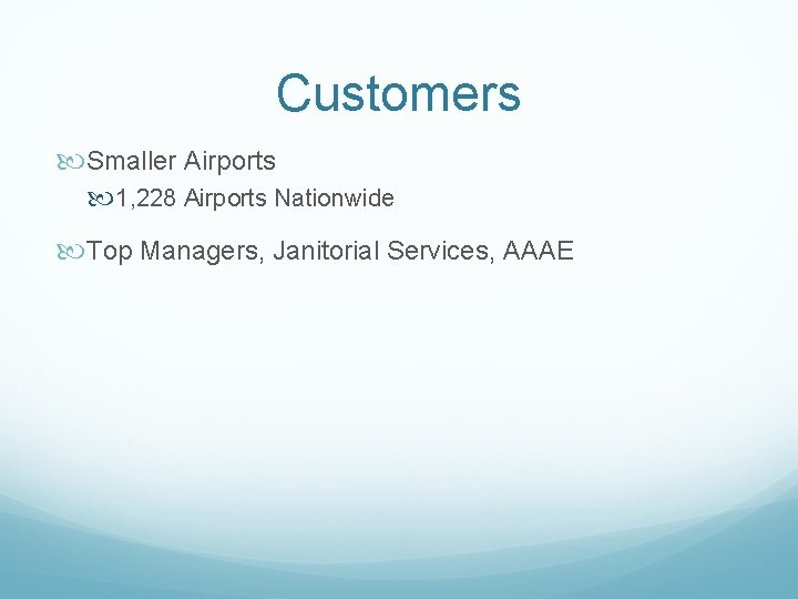 Customers Smaller Airports 1, 228 Airports Nationwide Top Managers, Janitorial Services, AAAE 