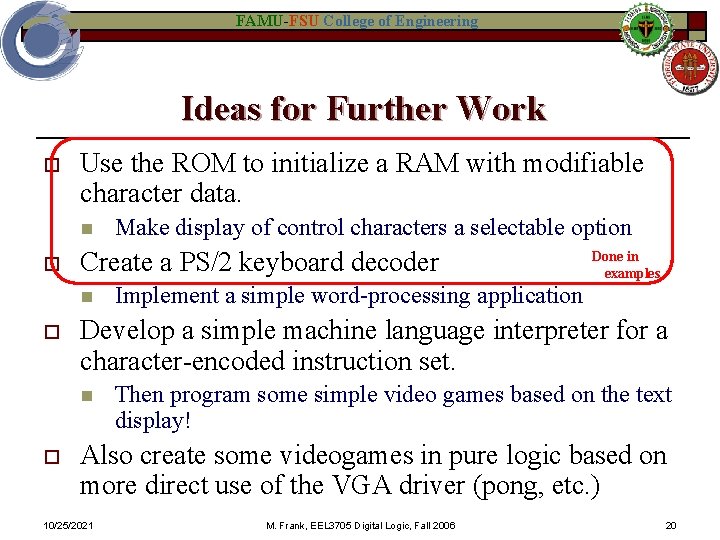 FAMU-FSU College of Engineering Ideas for Further Work o Use the ROM to initialize