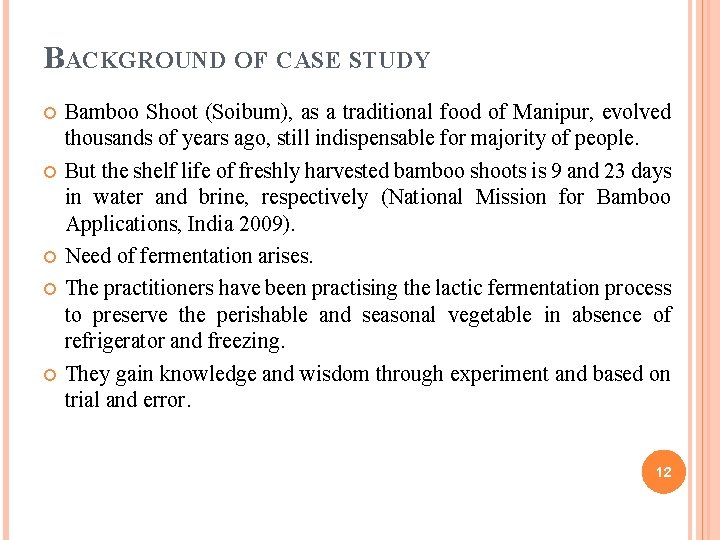 BACKGROUND OF CASE STUDY Bamboo Shoot (Soibum), as a traditional food of Manipur, evolved