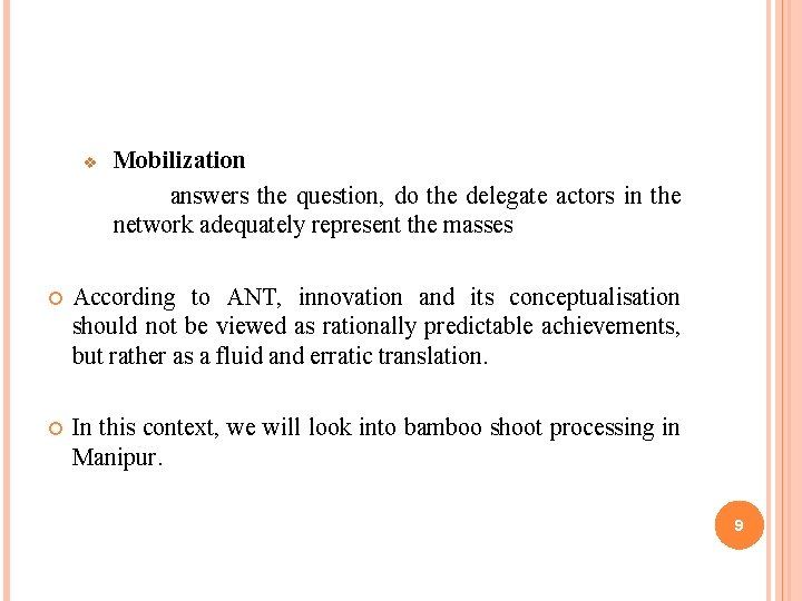 v Mobilization answers the question, do the delegate actors in the network adequately represent