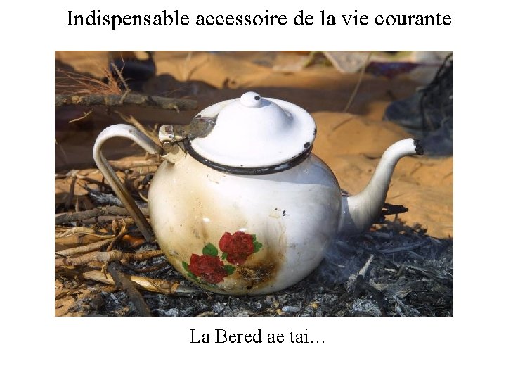 Indispensable accessoire de la vie courante La Bered ae tai… 