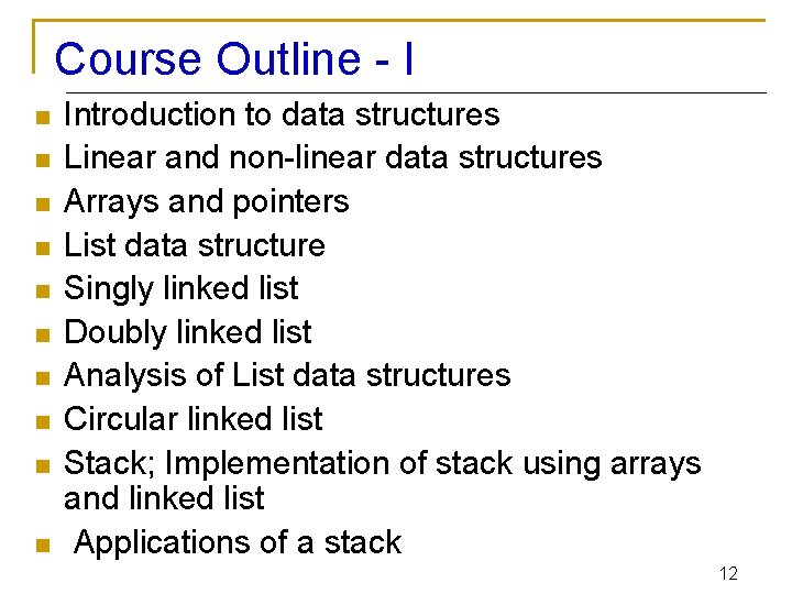 Course Outline - I n n n n n Introduction to data structures Linear