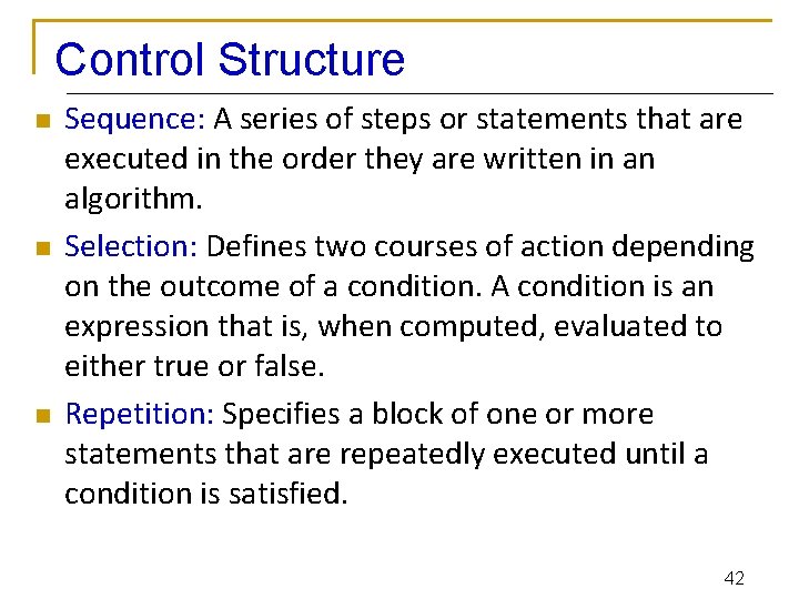 Control Structure n n n Sequence: A series of steps or statements that are