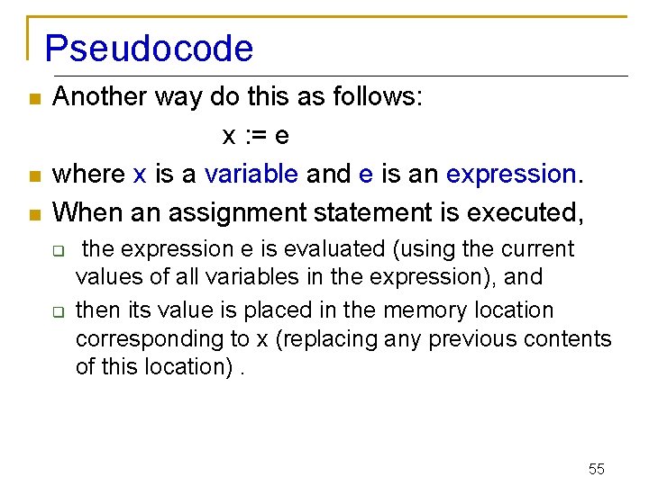 Pseudocode n n n Another way do this as follows: x : = e