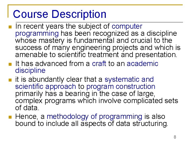 Course Description n n In recent years the subject of computer programming has been