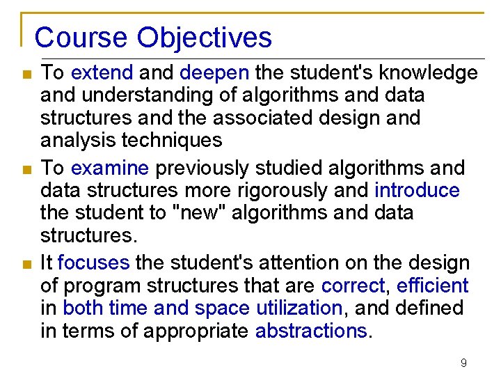 Course Objectives n n n To extend and deepen the student's knowledge and understanding