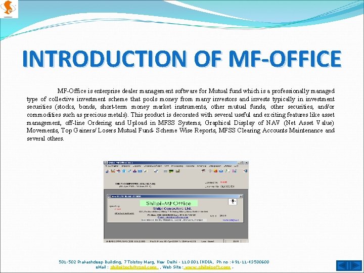 INTRODUCTION OF MF-OFFICE MF-Office is enterprise dealer management software for Mutual fund which is
