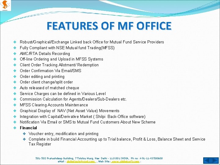 FEATURES OF MF OFFICE v v v v Robust/Graphical/Exchange Linked back Office for Mutual