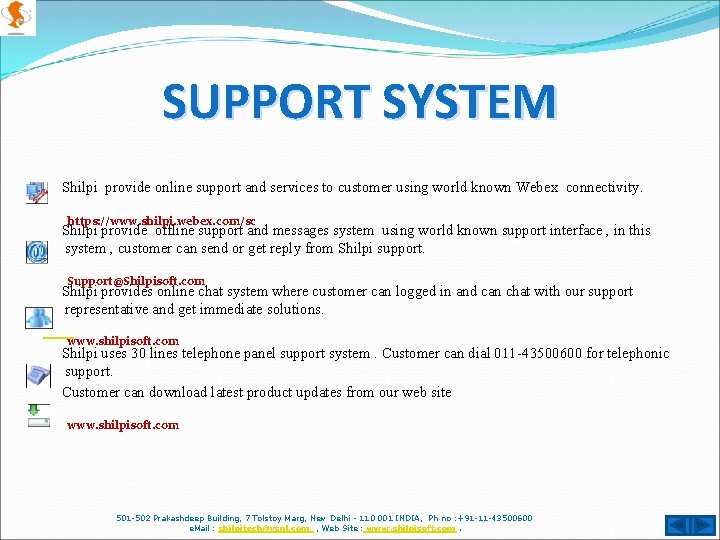 SUPPORT SYSTEM Shilpi provide online support and services to customer using world known Webex