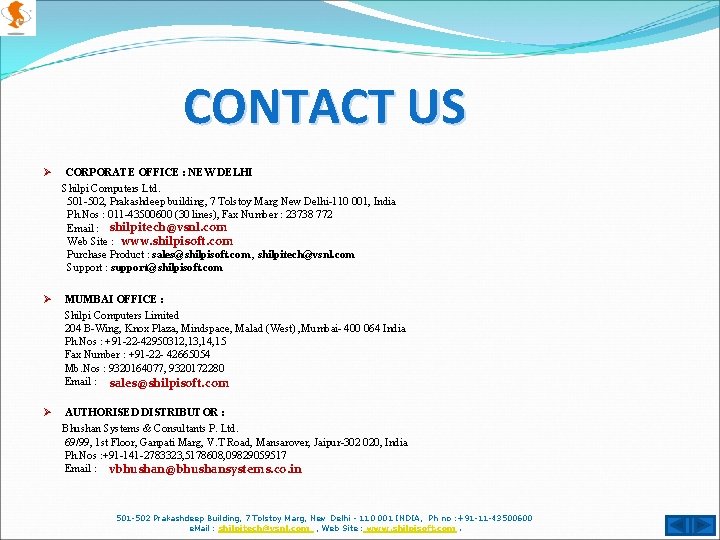 CONTACT US Ø CORPORATE OFFICE : NEW DELHI Shilpi Computers Ltd. 501 -502, Prakashdeep